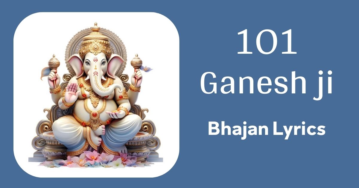 101 Ganesh bhajan lyrics english for Ganesh Chaturthi and Ganesh Utsav